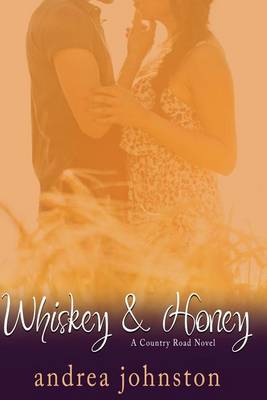 Book cover for Whiskey & Honey (a Country Road Novel)