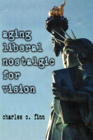 Cover of Aging Liberal Nostalgic for Vision