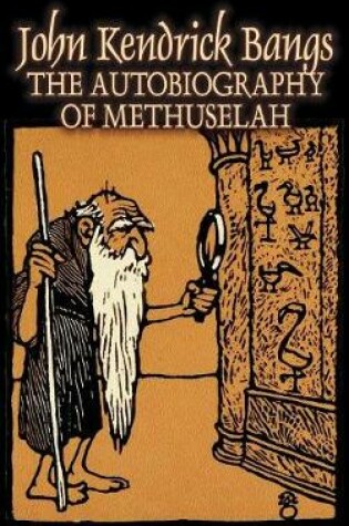 Cover of The Autobiography of Methuselah by John Kendrick Bangs, Fiction, Fantasy, Fairy Tales, Folk Tales, Legends & Mythology