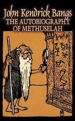 Book cover for The Autobiography of Methuselah by John Kendrick Bangs, Fiction, Fantasy, Fairy Tales, Folk Tales, Legends & Mythology