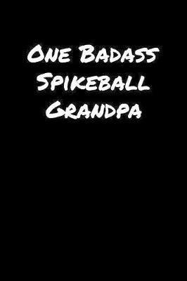 Book cover for One Badass Spikeball Grandpa