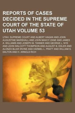 Cover of Reports of Cases Decided in the Supreme Court of the State of Utah Volume 53