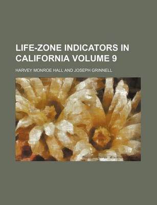 Book cover for Life-Zone Indicators in California Volume 9