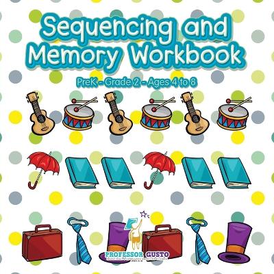 Book cover for Sequencing and Memory Workbook PreK-Grade 2 - Ages 4 to 8