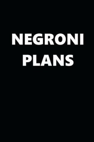 Cover of 2020 Daily Planner Funny Humorous Negroni Plans 388 Pages