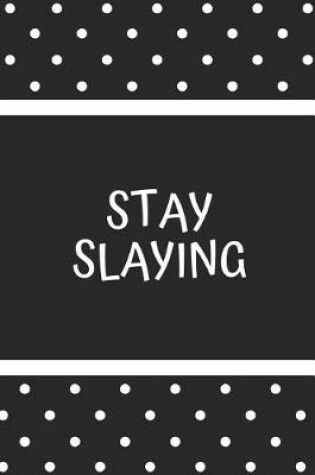 Cover of Stay Slaying