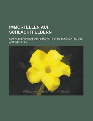 Book cover for Immortellen Auf Schlachtfeldern; Oder