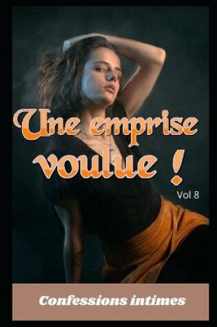 Cover of Une emprise voulue ! (vol 8)