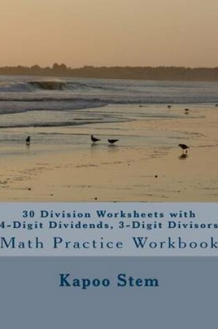 Cover of 30 Division Worksheets with 4-Digit Dividends, 3-Digit Divisors