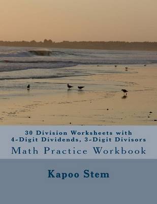 Book cover for 30 Division Worksheets with 4-Digit Dividends, 3-Digit Divisors