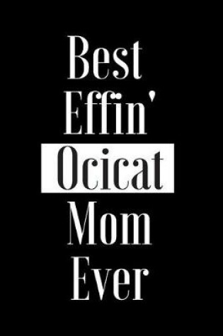 Cover of Best Effin Ocicat Mom Ever