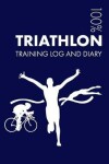 Book cover for Triathlon Training Log and Diary