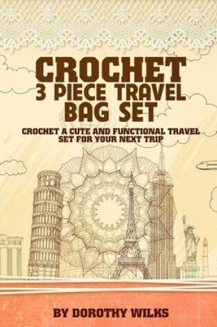 Cover of Crochet 3 Piece Travel Bag Set