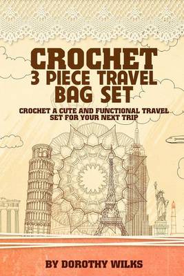 Book cover for Crochet 3 Piece Travel Bag Set