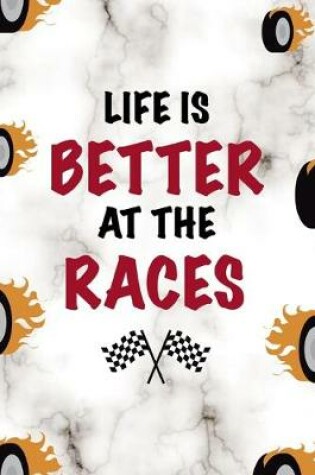Cover of Life Is Better At The Races