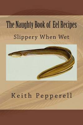 Book cover for The Naughty Book of Eel Recipes