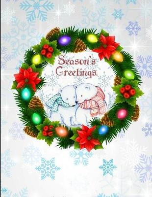 Book cover for Seasons Greetings Polar Bears Wreath Notebook Journal 150 Page College Ruled Pages 8.5 X 11