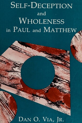 Cover of Self-Deception and Wholeness in Paul and Matthew