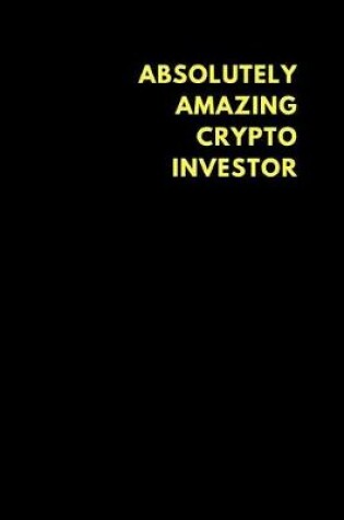 Cover of Absolutely Amazing Crypto Investor