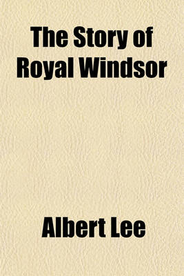 Book cover for The Story of Royal Windsor