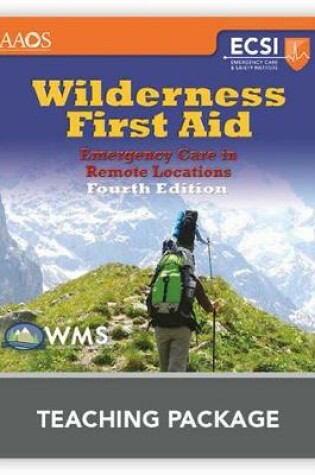 Cover of Wilderness First Aid: Emergency Care In Remote Locations Teaching Package