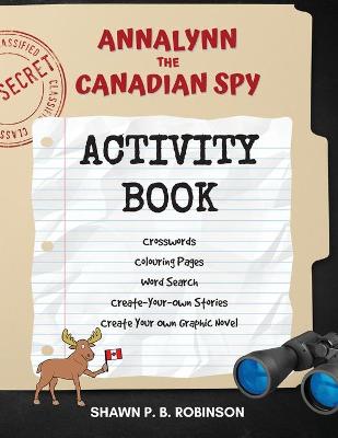 Cover of Annalynn the Canadian Spy Activity Book