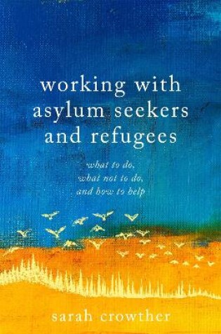 Cover of Working with Asylum Seekers and Refugees