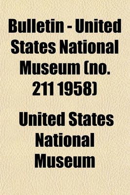 Book cover for Bulletin - United States National Museum (No. 211 1958)