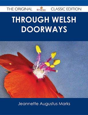 Book cover for Through Welsh Doorways - The Original Classic Edition