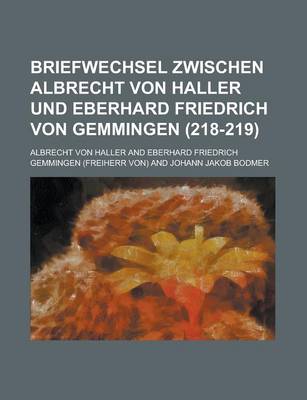 Book cover for Briefwechsel Zwischen Albrecht Von Haller Und Eberhard Friedrich Von Gemmingen (218-219)