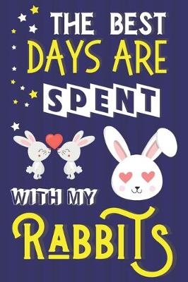 Book cover for The Best Days Are Spent With My Rabbits