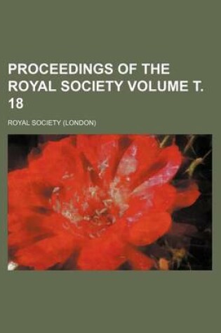 Cover of Proceedings of the Royal Society Volume . 18