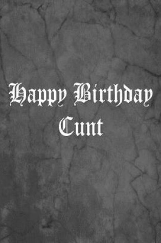 Cover of Happy Birthday Cunt