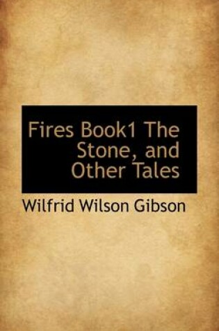 Cover of Fires Book1 the Stone, and Other Tales