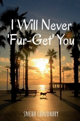 Cover of I Will Never 'Fur-get' You