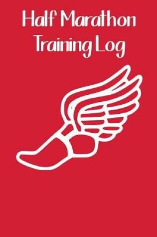 Cover of Half Marathon Training Log