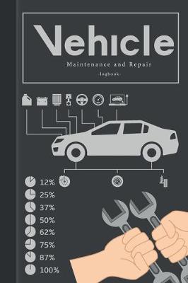 Book cover for Vehicle maintenance and repair log book