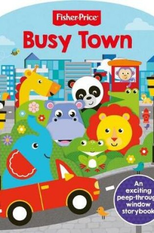 Cover of Fisher-Price Busy Town