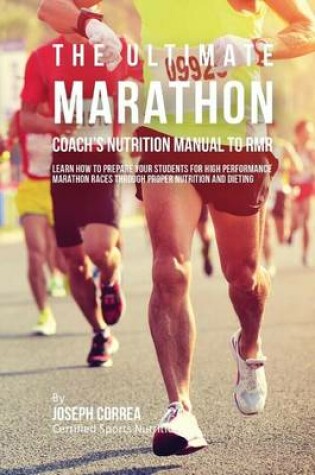 Cover of The Ultimate Marathon Coach's Nutrition Manual To RMR