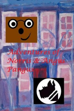 Cover of The Adventures of Norris and The Great Cases of Angus Pangus Dog Detective