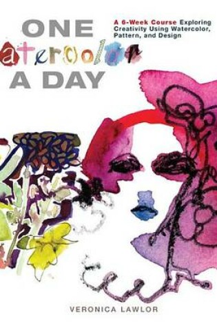 Cover of One Watercolor a Day: A 6-Week Course Exploring Creativity Using Watercolor, Pattern, and Design