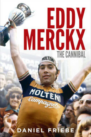 Cover of Eddy Merckx: The Cannibal