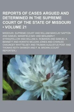 Cover of Reports of Cases Argued and Determined in the Supreme Court of the State of Missouri (Volume 21)