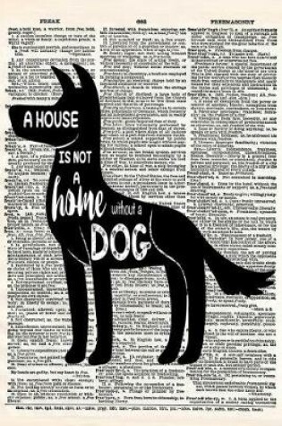 Cover of A House Is Not a Home Without a Dog