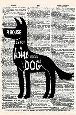 Book cover for A House Is Not a Home Without a Dog