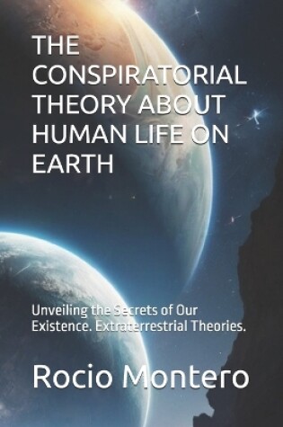 Cover of The Conspiratorial Theory about Human Life on Earth