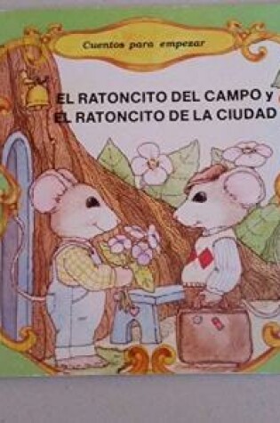 Cover of El Ratoncito del Campo y El Ratoncito de La Ciudad