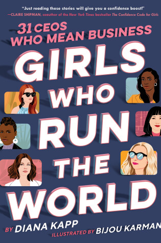 Cover of Girls Who Run the World: Thirty CEOs Who Mean Business
