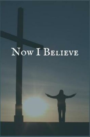 Cover of Now I Believe