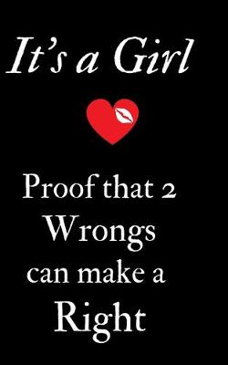 Book cover for It's a Girl Proof that 2 Wrongs can make a Right